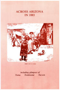 Across Arizona in 1883--including glimpses of Yuma, Tombstone, Tucson. vist011 front cover